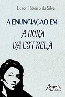 Livro A Enunciação em A Hora da Estrela (Ciências da Linguagem)