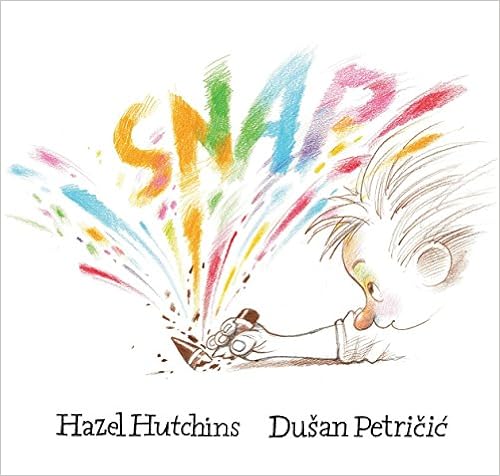Snap! By Hazel Hutchins