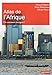 Atlas de l'Afrique. Un continent émergent ? (Atlas/Monde) (French Edition) by 