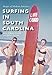 Surfing in South Carolina (Images of Modern America)