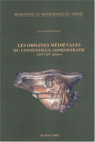 Les  origines médiévales du contentieux administratif, XIVe-XVe siècles