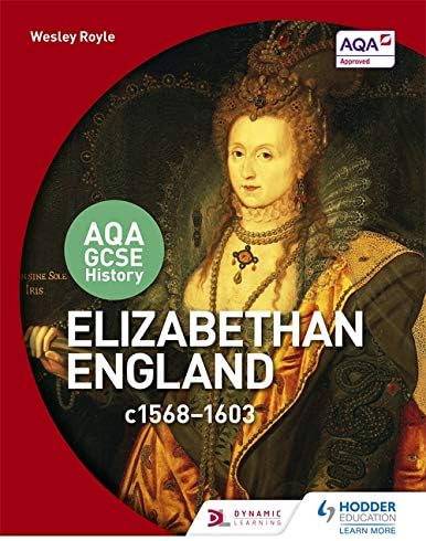 AQA GCSE History: Elizabethan England, c1568-1603