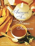 Aromatic Teas and Herbal Infusions by 