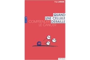 Comprendre le cancer: quand une cellule déraille