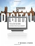 Image de Switching to Digital Television: UK Public Policy and the Market
