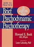 How to Practice Brief Psychodynamic Psychotherapy: The Core Conflictual Relationship Theme Mode
