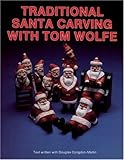 Traditional Santa Carving With Tom Wolfe by