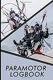 Paramotor Logbook: Diary For Tracking Flights