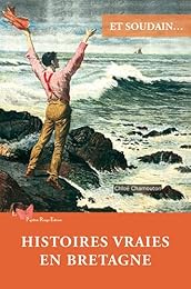 Et soudain, histoires vraies en Bretagne