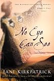 No Eye Can See (Kinship and Courage)