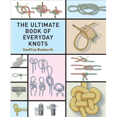 The Ultimate Book of Everyday Knots: (over 5,000 copies sold) The Ultimate Book of Everyday Knots: (over 5,000 copies sold)