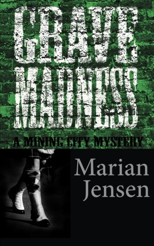 Grave Madness (Mining City Mysteries) (Volume 2)