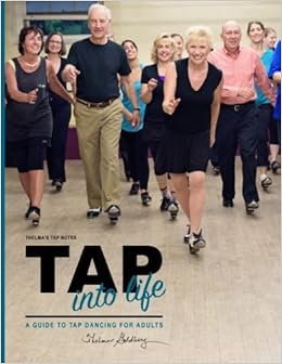 Thelma's Tap Notes: Tap into Life: A Guide to Tap Dancing for Adults (Volume 2)