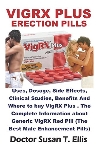 Vigrx plus erection pills: uses, dosage, side effects, …