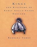 Kings and Kingdoms of Early Anglo-Saxon England