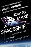 Image de How to Make a Spaceship: A Band of Renegades, an Epic Race and the Birth of Private Space Flight