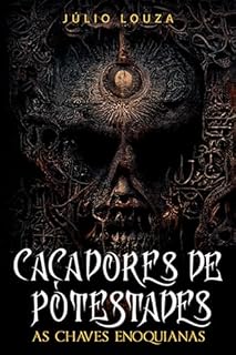 Livro Caçadores de Potestades: As Chaves Enoquianas