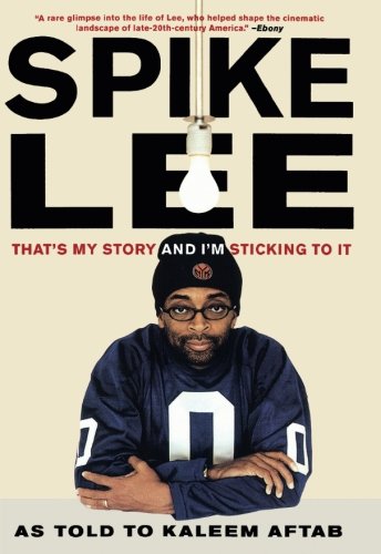 Spike Lee: That's My Story and I'm Sticking to It