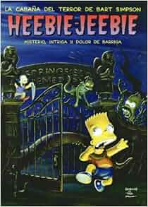 Heebie Jeebie La Cabana Del Terror Spanish Edition Matt Groening 9788466604109 Amazon Com