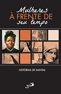 Livro Mulheres à Frente do seu Tempo: Histórias de Santas (Cidadãos do reino)