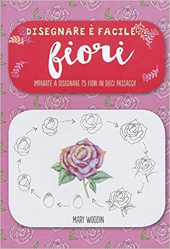 Amazonit Fiori Imparate A Disegnare 75 Fiori In Dieci