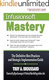 Infusionsoft Mastery: The Definitive Best Practices and Strategic Implementation Guide