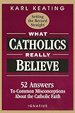 What Catholics Really Believe