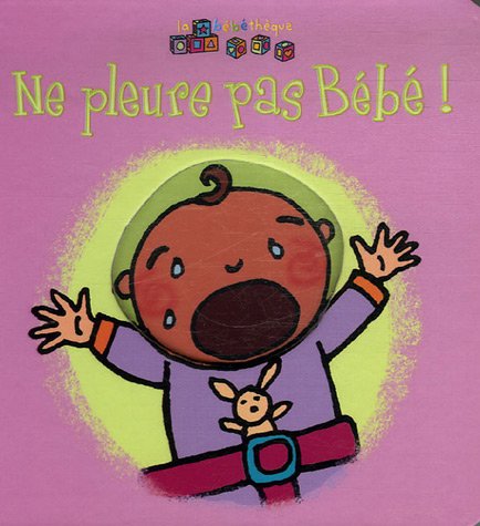 Ne pleure pas bébé !