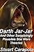 Darth Jar Jar (And Other Surprisingly Plausible Star Wars Theories) (StarWarsWavelength.com Book 3)