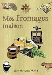 Mes fromages maison