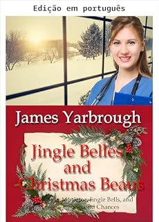 Livro Sinos, belas e amores de Natal (Visco, sinos de Natal e segundas chances Livro 3)