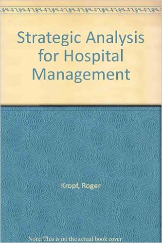 Strategic Analysis for Hospital Management Strategic Analysis for Hospital Management