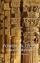 Power in Stone: Cities as Symbols of Empire