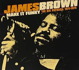 Make It Funky/The Big Payback: 1971-1975