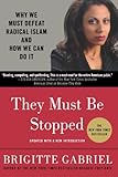 They Must Be Stopped: Why We Must Defeat Radical Islam and How We Can Do It
