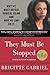 They Must Be Stopped: Why We Must Defeat Radical Islam and How We Can Do It - Book by Brigitte Gabriel