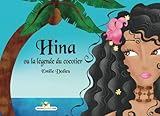 Hina ou la legende du cocotier (French Edition) by 