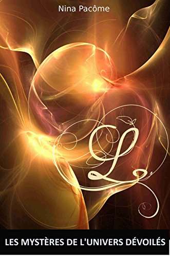L: Les mystères de l'univers dévoilés (French Edition) by Nina Pacôme