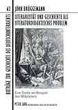 Literarizität und Geschichte als literaturdidaktisches Problem : Eine Studie am Beispiel des Mittelalters, Brüggemann, Jö, 3631583982