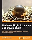 Redmine Plugin Extension and Development by Alex Bevilacqua