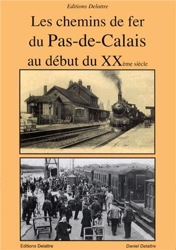Les  chemins de fer du Pas-de-Calais au début du XXe siècle