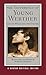 The Sufferings of Young Werther: A Norton Critical Edition (Norton Critical Editions)