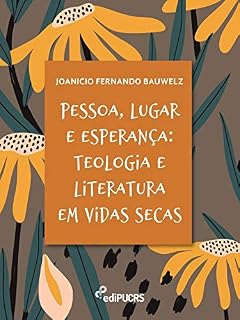 Livro Pessoa, lugar e esperança: Teologia e literatura em Vidas secas