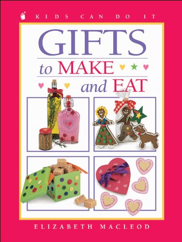 Gifts to Make and Eat (Kids Can Do It)