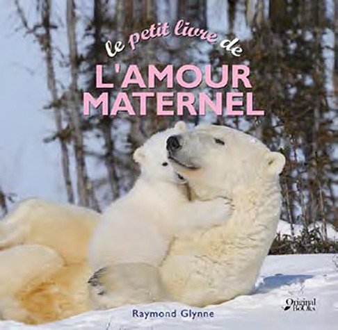 Le  petit livre de l'amour maternel