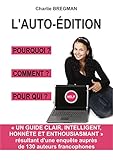L'AUTO-ÉDITION POURQUOI COMMENT POUR QUI (French Edition) by Charlie BREGMAN