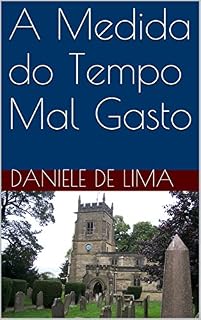 Livro A Medida do Tempo Mal Gasto
