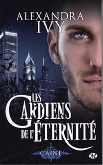 Les Gardiens De L Eternite Tome 9 Caine Babelio
