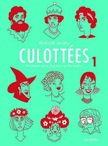 Culottées T1 - des femmes qui ne font ce qu'elles veulent (HORS SERIE BD) (French Edition) by Pénélope Bagieu