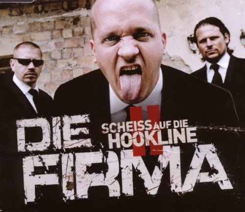Die Firma - Scheiss Auf Die Hookline Ii By Die Firma (2008-06-04) - Zortam Music